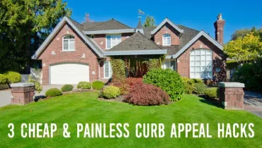 3 Cheap and Painless Curb Appeal Hacks